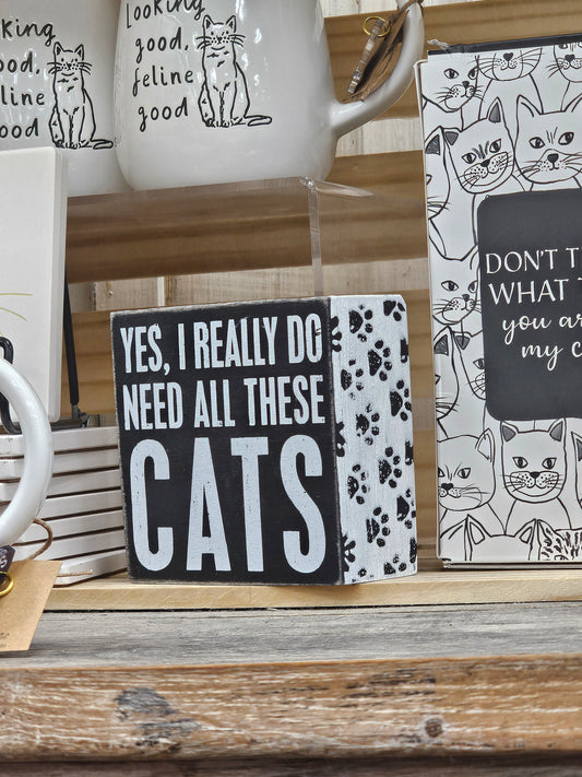 Yes I Really Do Need All These Cats Wood Box Sign
